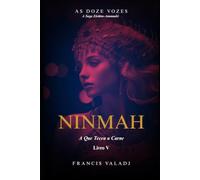 NINMAH: A Que Teceu a Carne: 5 (AS DOZE VOZES)