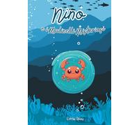 Nino e i mulinelli misteriosi: Libro illustrato per bambini: una storia di emozioni, magia e inclusione, un viaggio musicale e avventuroso sulla forza ... il Piccolo Granchio Musicista degli Abissi)