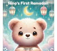 Nino’s First Ramadan: A Sweet and Heartwarming Ramadan Story for Young Children