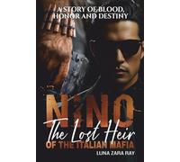 NINO - The Lost Heir Of The Italian Mafia: Italian Mafia, Japanese Yakuza and the Russian Bratva