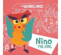 Nino the Owl: A fun story to learn communication - Illustrated book for children aged 4-6 on emotions, listening and soft skills - The Quirklings series