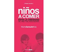 Niños a comer: evita la obesidad del niño y del adolescnte