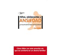 Niños Adolescentes Y Ansiedad ¿un Asunto De Los Hijos O De Los P Adres