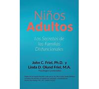 Niños Adultos: Los secretos de las familias disfuncionales