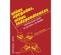 Niños Apegados Niños Independientes: Orientaciones Para La Escue La Y