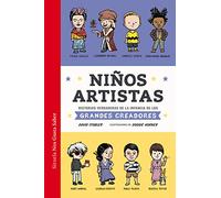 Niños artistas: Historias verdaderas de la infancia de los grandes creadores: 40 (Las Tres Edades / Nos Gusta Saber)
