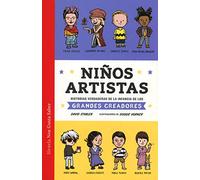 Niños artistas: Historias verdaderas de la infancia de los grandes creadores: 40 (Las Tres Edades / Nos Gusta Saber)