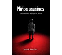 Niños asesinos: Una mirada desde la psiquiatria forense