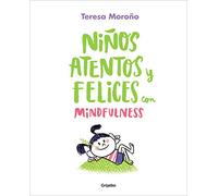 Niños atentos y felices con mindfulness (Crecer en familia)