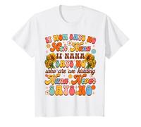 Niños Bebé Divertido y Abuela Mimi Gigi Si mamá Dice Que no, pregúntale a Nana Camiseta