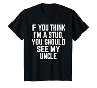 Niños Camisa Divertida para niños con Texto en inglés If You Think I'm A Stud,See My Uncle Camiseta