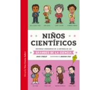 Niños Científicos. Historias Verdaderas De La Infancia De Los Gra Ndes