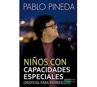 Niños con capacidades especiales: Manual para padres (MANUALES ENPRIMERAPERSONA)