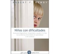 Niños con dificultades: Guía para diagnosticar, comprender y ayudar a tu hijo... (Guías para Padres)