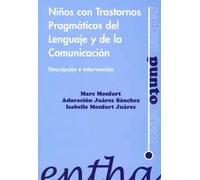 Niños con trastornos pragmáticos del lenguaje y de la comunicación. Descripción e intervención | Isabelle Monfort Juárez, Marc Monfort, Adoración