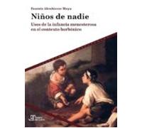 Niños De Nadie: Usos De La Infancia Menesterosa En El Contexto Borboni
