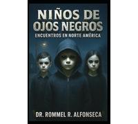 Niños de Ojos Negros: Encuentros en Norte América (Latinoamérica Paranormal)