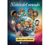 Niños del mundo: Magnífico libro para colorear sobre diversas culturas del mundo, con fascinantes detalles y curiosidades de cada civilización - a partir de 4 años - Edición en Español