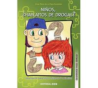 Niños, ¿hablamos de las drogas?: Información para niños y niñas de 9 a 12 años: 5 (Cuadernos para educar)