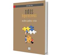 NIÑOS HIPERACTIVOS. MADRES y PADRES EN CRISIS: 10 (Padres y educadores especializados)