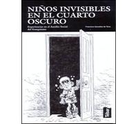 Niños Invisibles En El Cuarto Oscuro: Experiencias En El Auxilio Socia