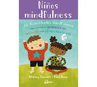 Niños Mindfulness: 50 Actividades mindfulness para cultivar la sensibilidad, la calma y la concentración. (Peque Gaia)