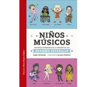 Niños músicos: Historias verdaderas de la infancia de las grandes estrellas: 76 (Las Tres Edades / Nos Gusta Saber)