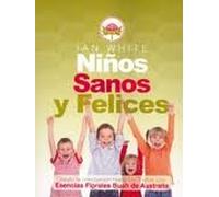 Niños sanos y felices: Desde la concepción hasta los 7 años con Esencias Florales Bush de Australia