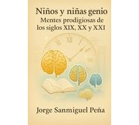 Niños y niñas genio: Mentes prodigiosas de los siglos XIX, XX y XXI (SALA DE ESPERA)