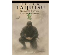 Ninpō Taijutsu: Volume 6: Advanced Tactics: Assault & Stealth