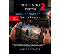 Nintendo Switch 2 Benutzerhandbuch für Anfänger 2026: Die vollständige Schritt-für-Schritt-Anleitung zur Einrichtung, zum Erlernen der Funktionen und zur Behebung von Problemen