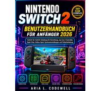 Nintendo Switch 2 Benutzerhandbuch für Anfänger 2026: Schritt-für-Schritt-Anleitung für Einrichtung, Joy-Con 2-Controller, Spiel-Chat, Online-Spiel, Systemeinstellungen und Fehlerbehebung