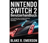 Nintendo Switch 2 Benutzerhandbuch: Lerne wichtige Tipps, versteckte Funktionen und clevere Tricks für das ultimative Spielerlebnis