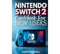 Nintendo Switch 2 Guidebook For New Users: The Future of Handheld Gaming in Your Hands