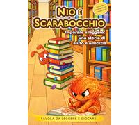 Nio e Scarabocchio, Prime Letture In Stampatello Maiuscolo: Libro per imparare a leggere con giochi (Il Mondo di Nio favole con giochi)