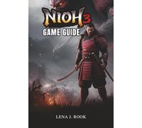 NIOH 3 GAME GUIDE: Lena J. Rook