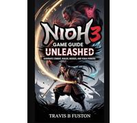 Nioh 3 Game Guide Unleashed: Dominate Combat, Builds, Bosses, and Yokai Powers