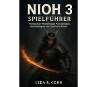 NIOH 3 SPIELFÜHRER: Vollständiger Walkthrough, Anfängertipps, Boss-Strategien und Dual-Style-Builds