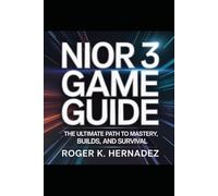 NIOR 3 GAME GUIDE: The Ultimate Path to Mastery, Builds, and Survival