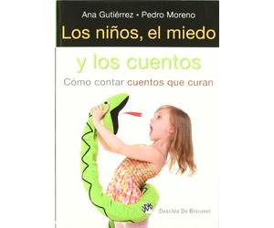 Niﾥos El Miedo y Los Cuentos, Los: Cómo contar cuentos que curan: 22 (AMAE)