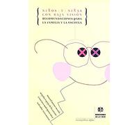 Niﾥos y Niﾥas con Baja Vision: Recomendaciones para la familia y la escuela (MONOGRAFICOS ALJIBE)