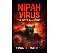 NIPAH VIRUS: The Next Pandemic? Find out now