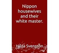 Nippon housewives and their white master.