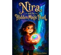 NIRA and the Hidden Magic Pearl: A Thrilling Fantasy Adventure Book for Kids Ages 8-12 - A Magical Story of Secrets, Courage, Hope, and Inner Strength