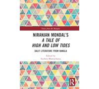 Niranjan Mondal’s A Tale of High and Low Tides: Dalit Literature from Bangla (Voices from the Margins)