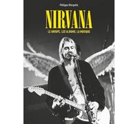 Nirvana: Le groupe, les albums, la musique
