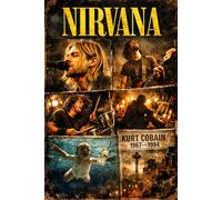 Nirvana - Mehr als nur eine Band: Was mit Kurt Cobain, Krist Novoselic und Dave Grohl wirklich geschah (Grunge: Stimmen aus Seattle)