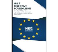 NIS 2 Directive Foundation - Exam Certification Prep: 500 questions and detailed explanations