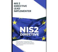 NIS 2 Directive Lead Implementer Exam Practice Gude: Pass the NIS 2 Directive Lead Implementer certification exam with 600 questions and detailed explanations