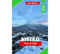 Niseko Guía de viaje 2026: Descubre esquí de primer nivel, nieve polvo, aguas termales, gastronomía de montaña y consejos prácticos para tu escapada invernal en Hokkaido